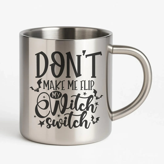 Don't make me flip my witch switch | Śmieszny kubek metalowy HL11 - StoryCups.pl