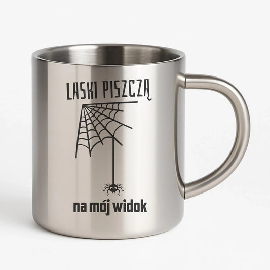 Kubek metalowy - prezent dla chłopaka - Laski piszczą na mój widok DCH13 - StoryCups.pl