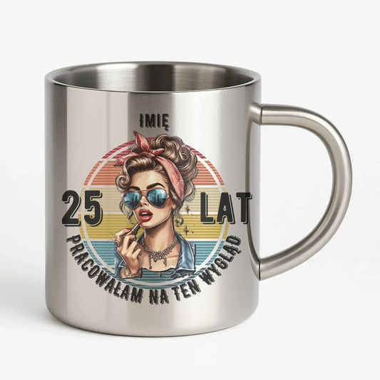 Pracowałam na ten wygląd personalizacja | Kubek metalowy prezent na urodziny dla niej U15 - StoryCups.pl