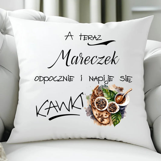 Poduszka - Odpocznie i napije się kawki prezent dla kawosza - personalizowana DCH04 - StoryCups.pl
