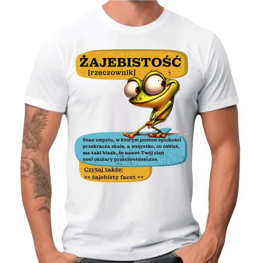 Koszulka męska - Żajebistość [rzeczownik] prezent na Dzień Chłopaka DCH06