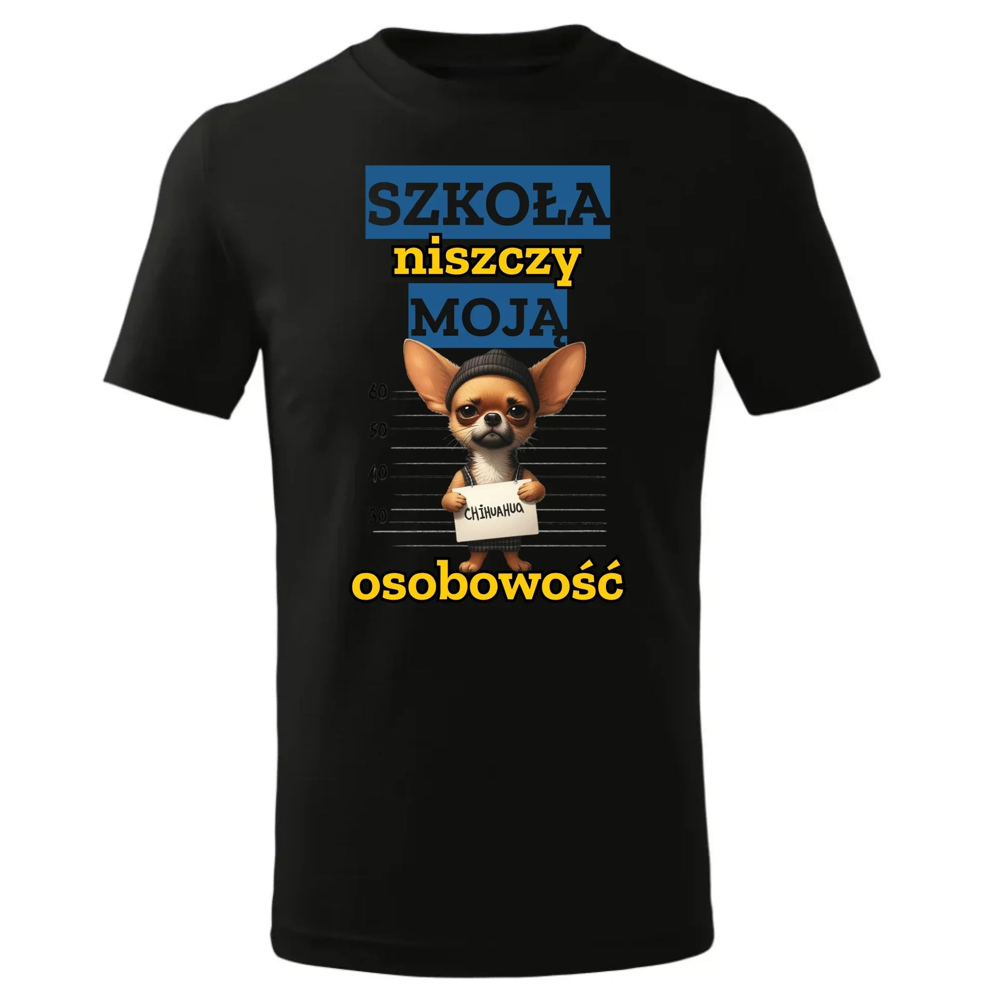 Koszulka dziecięca szkolna - Szkoła niszczy moją osobowość - Chihuahua SZ19 - StoryCups.pl
