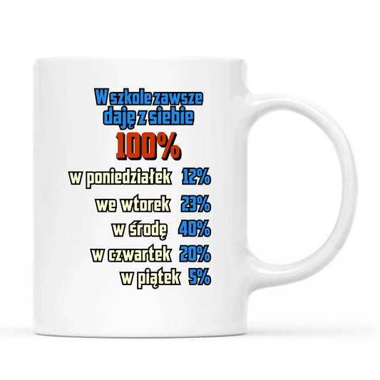 Kubek szkolny - W szkole daję z siebie 100% - śmieszny SZ20 - StoryCups.pl