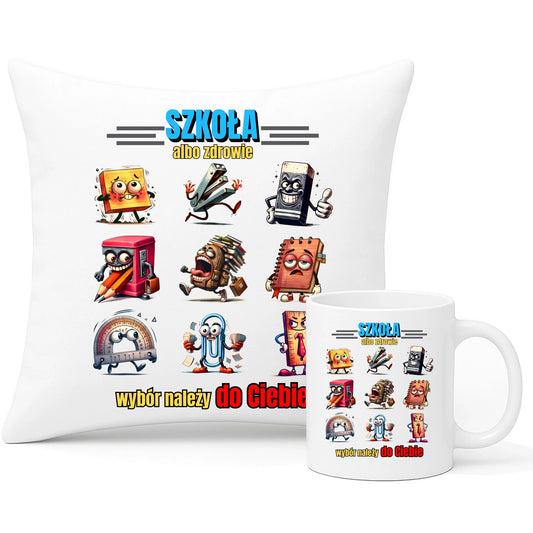 Zestaw poduszka i kubek do szkoły - Szkoła albo zdrowie - śmieszny SZ14 - StoryCups.pl