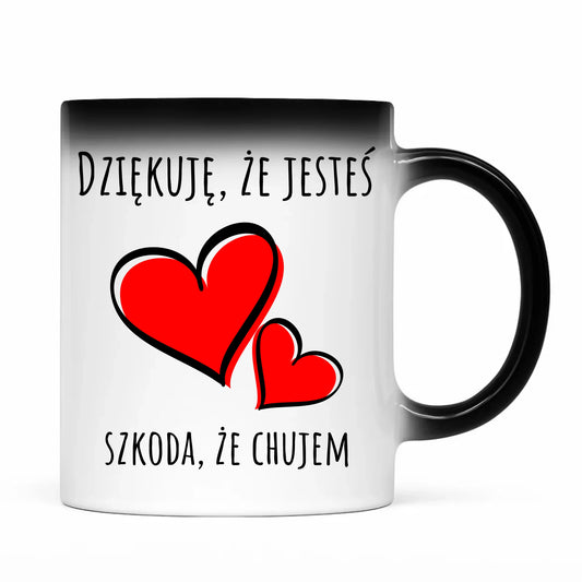 Kubek magiczny - Dziękuję, że jesteś szkoda, że ch#jem - bez cenzury DCH10 - StoryCups.pl