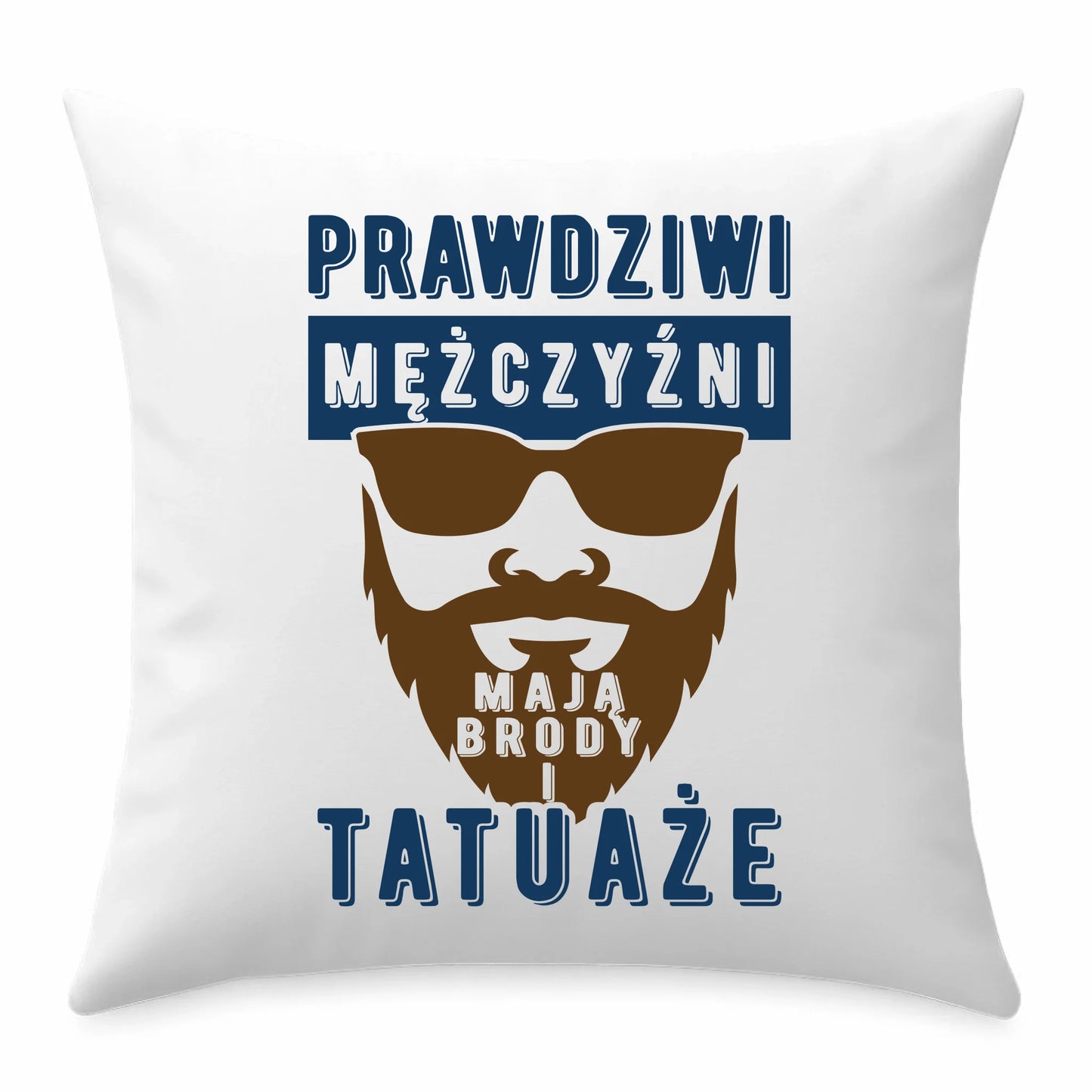Poduszka - Prezent dla faceta - Prawdziwi mężczyźni mają brody i tatuaże DCH22 - StoryCups.pl
