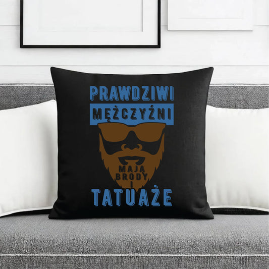 Poduszka dekoracyjna - Prezent dla faceta - Prawdziwi mężczyźni mają brody i tatuaże DCH22 - StoryCups.pl