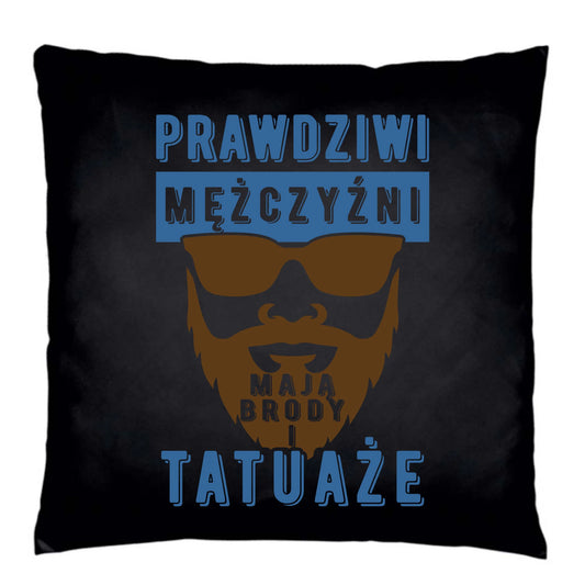 Poduszka dekoracyjna - Prezent dla faceta - Prawdziwi mężczyźni mają brody i tatuaże DCH22 - StoryCups.pl