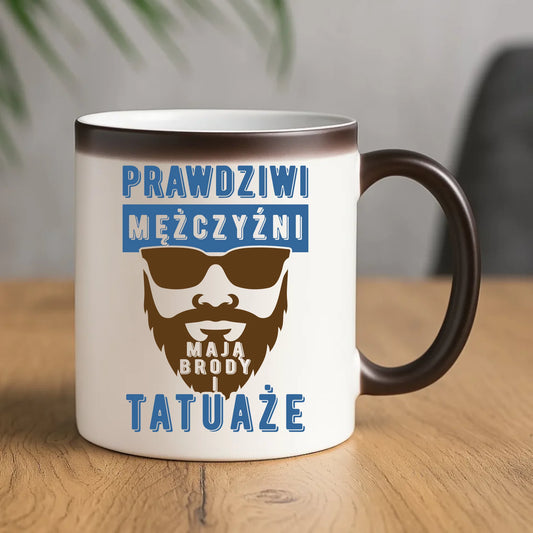 Kubek magiczny - Prezent dla faceta - Prawdziwi mężczyźni mają brody i tatuaże DCH22 - StoryCups.pl