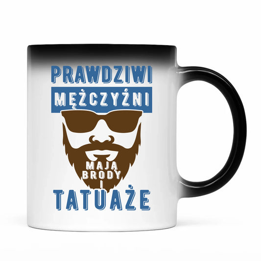 Kubek magiczny - Prezent dla faceta - Prawdziwi mężczyźni mają brody i tatuaże DCH22 - StoryCups.pl