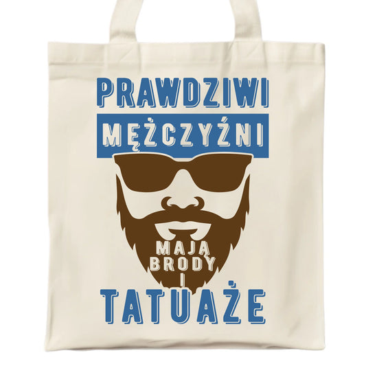 Torba - Prezent dla faceta - Prawdziwi mężczyźni mają brody i tatuaże DCH22 - StoryCups.pl