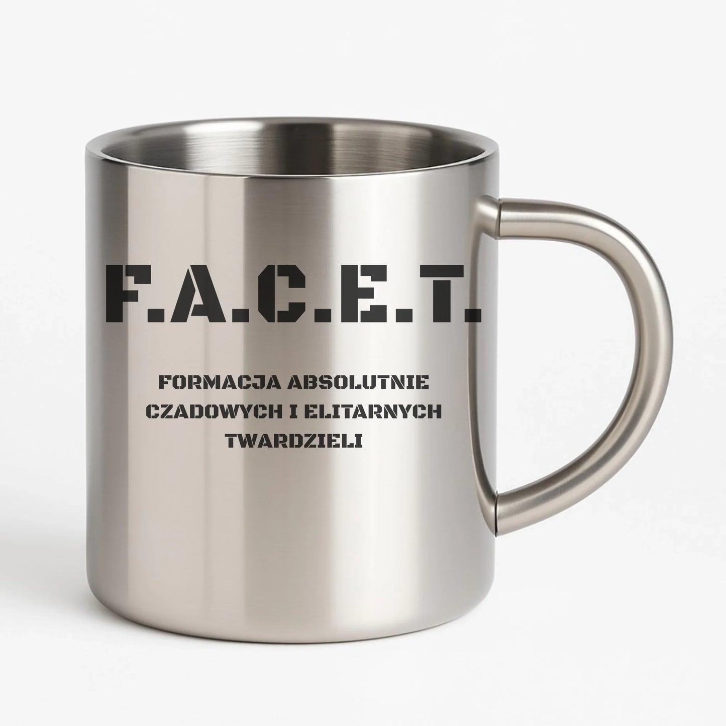 Śmieszny kubek metalowy - Prezent dla chłopaka kolegów z pracy - F.A.C.E.T. Formacja Absolutnie Czadowych i Elitarnych Twardzieli DCH23 - StoryCups.pl