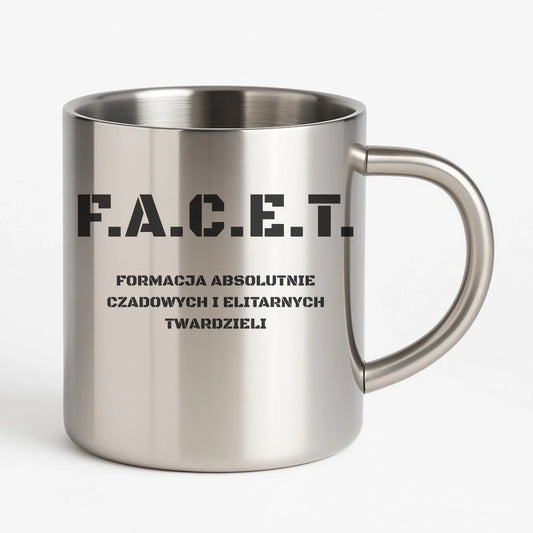 Śmieszny kubek metalowy - Prezent dla chłopaka kolegów z pracy - F.A.C.E.T. Formacja Absolutnie Czadowych i Elitarnych Twardzieli DCH23 - StoryCups.pl