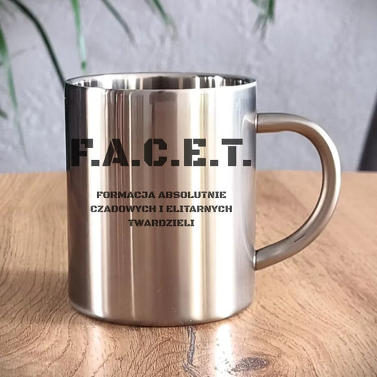 Śmieszny kubek metalowy - Prezent dla chłopaka kolegów z pracy - F.A.C.E.T. Formacja Absolutnie Czadowych i Elitarnych Twardzieli DCH23 - StoryCups.pl