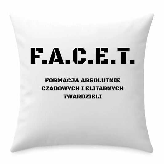 Poduszka - Prezent dla chłopaka kolegi - F.A.C.E.T. Formacja Absolutnie Czadowych i Elitarnych Twardzieli DCH23 - StoryCups.pl