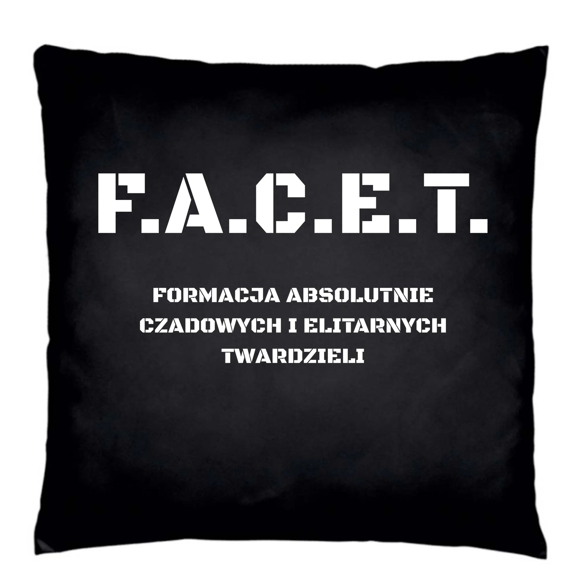 Poduszka dekoracyjna - Prezent dla chłopaka kolegi z pracy - F.A.C.E.T. Formacja Absolutnie Czadowych i Elitarnych Twardzieli DCH23 - StoryCups.pl