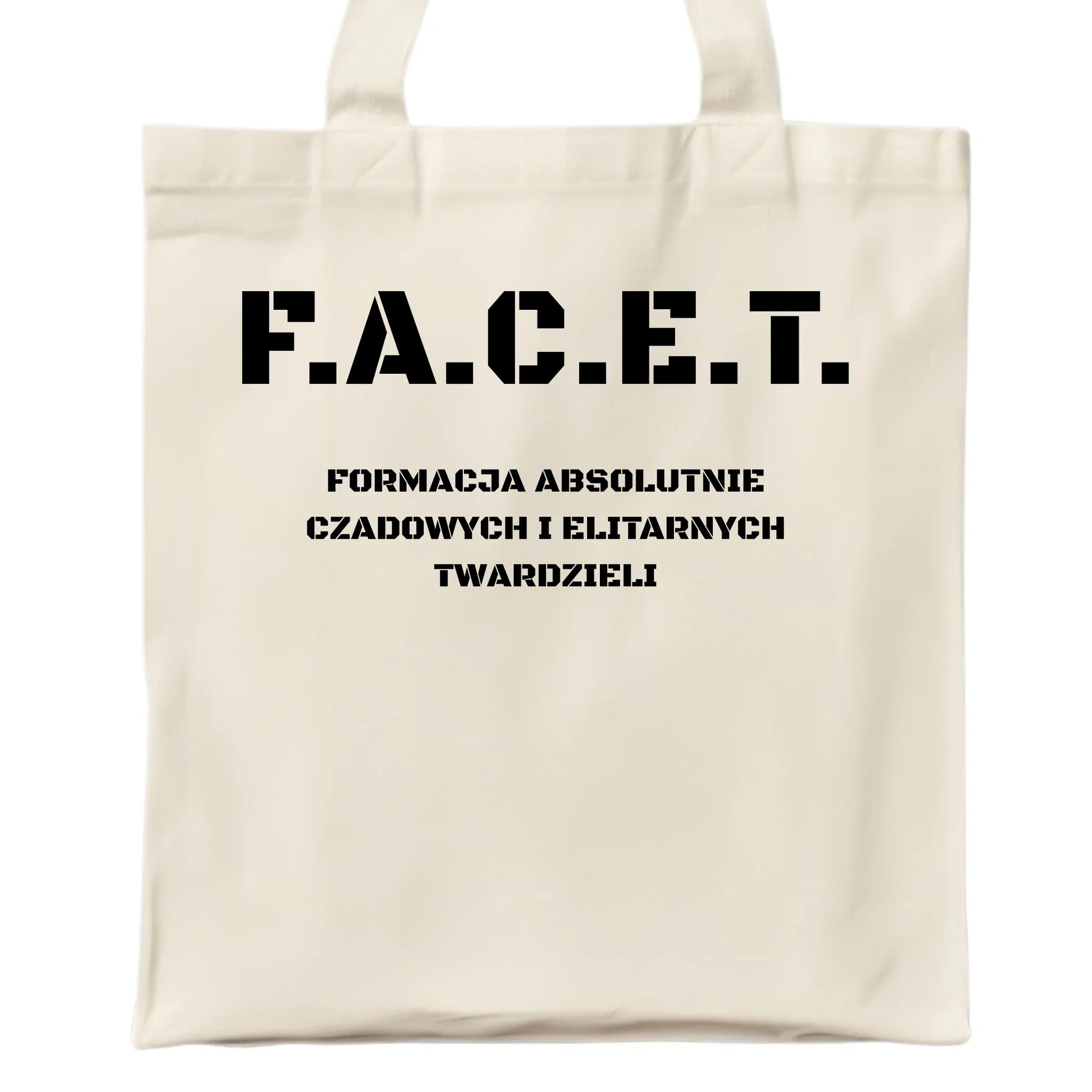 Torba - Prezent dla chłopaka kolegi - F.A.C.E.T. Formacja Absolutnie Czadowych i Elitarnych Twardzieli DCH23 - StoryCups.pl