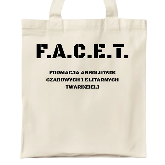 Torba - Prezent dla chłopaka kolegi - F.A.C.E.T. Formacja Absolutnie Czadowych i Elitarnych Twardzieli DCH23 - StoryCups.pl