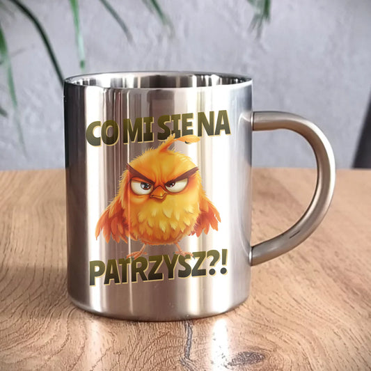 Kubek metalowy - Prezent dla chłopaka kolegi - Co mi się na ptaka patrzysz DCH24 - StoryCups.pl
