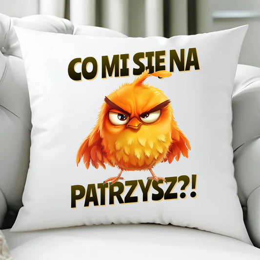 Poduszka - Prezent dla chłopaka kolegi - Co mi się na ptaka patrzysz DCH24 - StoryCups.pl