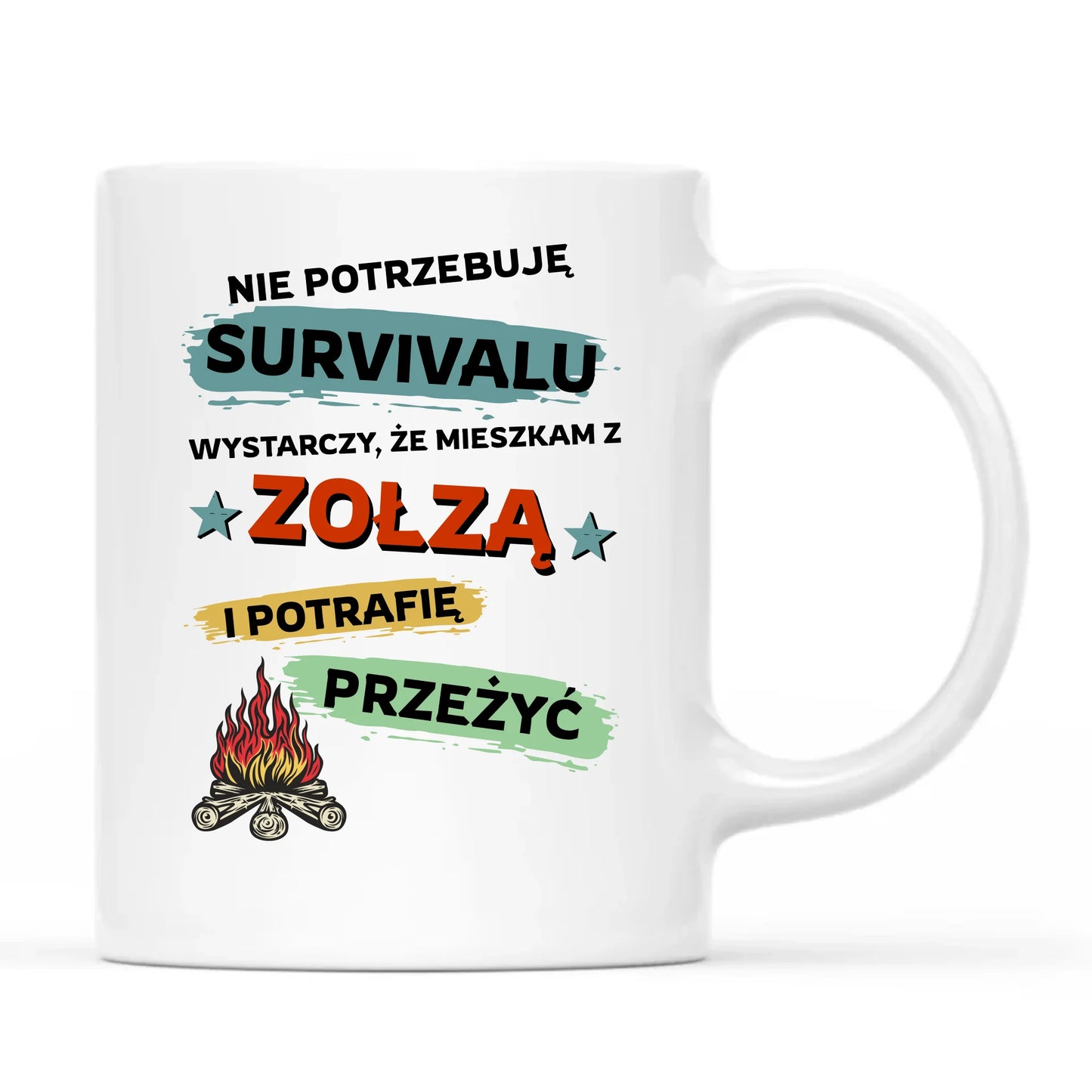 Kubek – Prezent dla chłopaka męża - Nie potrzebuję survivalu, mieszkam z zołzą DCH25 - StoryCups.pl
