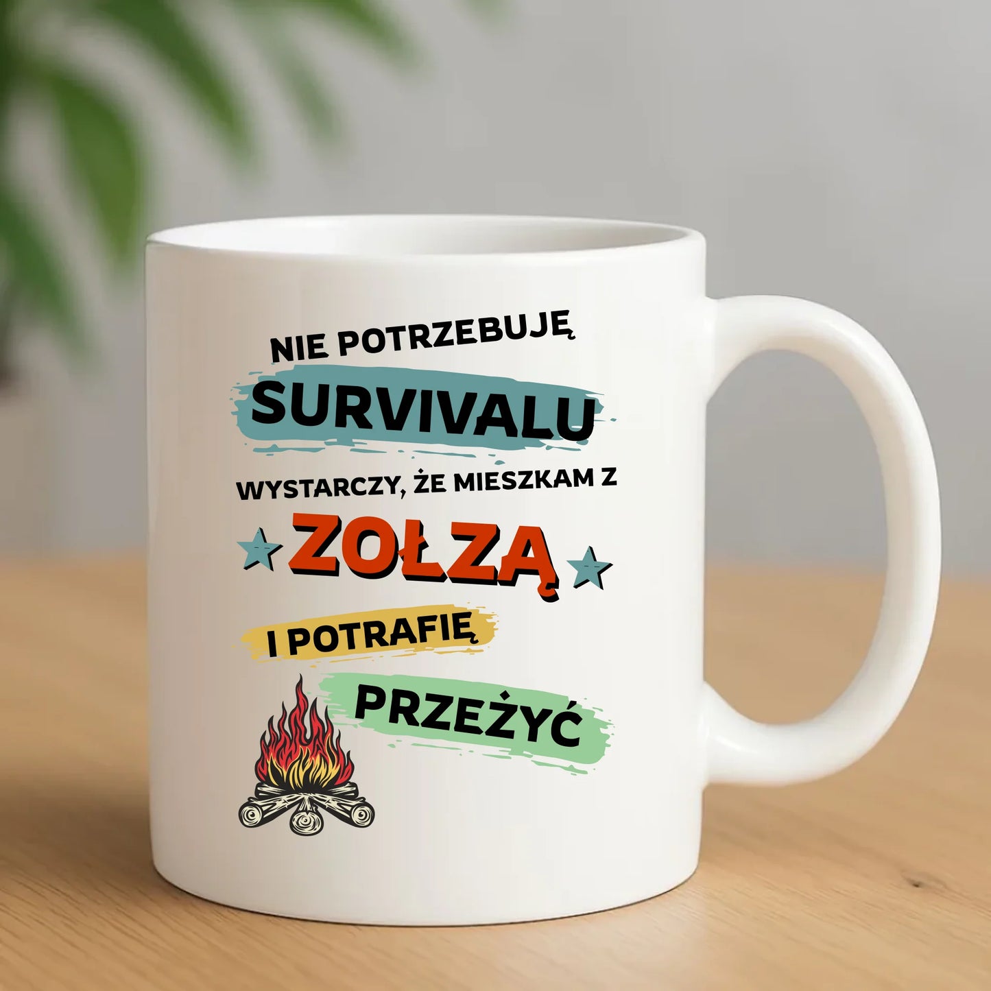 Kubek – Prezent dla chłopaka męża - Nie potrzebuję survivalu, mieszkam z zołzą DCH25 - StoryCups.pl