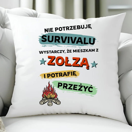 Poduszka – Prezent dla chłopaka męża - Nie potrzebuję survivalu, mieszkam z zołzą DCH25 - StoryCups.pl