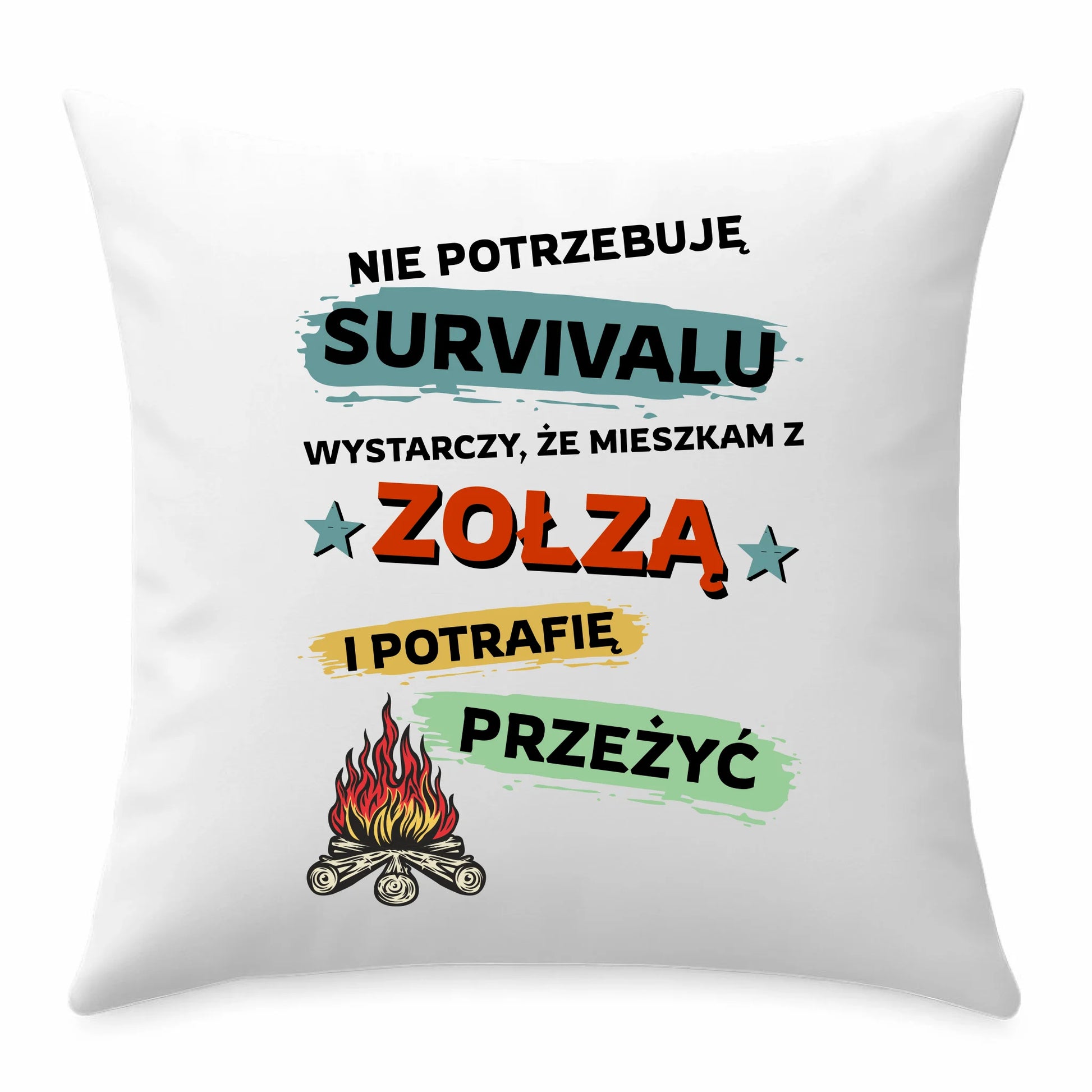 Poduszka – Prezent dla chłopaka męża - Nie potrzebuję survivalu, mieszkam z zołzą DCH25 - StoryCups.pl