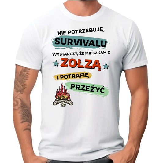 Koszulka męska – Prezent dla chłopaka męża - Nie potrzebuję survivalu, mieszkam z zołzą DCH25 - StoryCups.pl