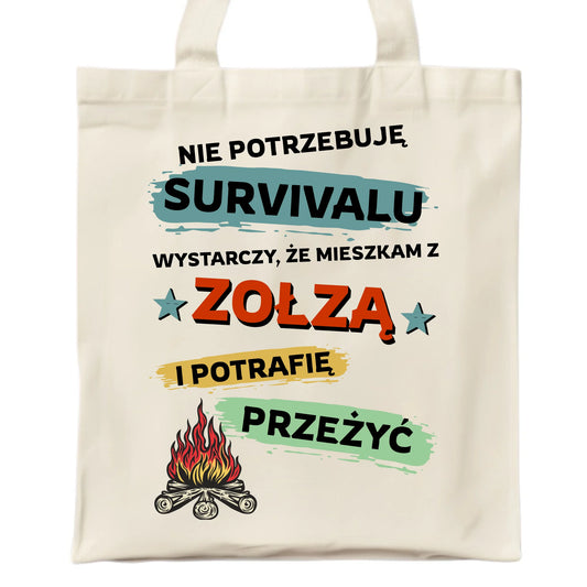 Torba – Prezent dla chłopaka męża - Nie potrzebuję survivalu, mieszkam z zołzą DCH25 - StoryCups.pl
