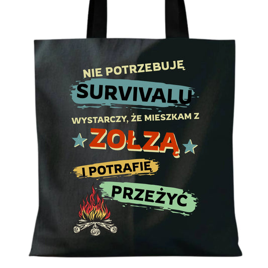 Torba – Prezent dla chłopaka męża - Nie potrzebuję survivalu, mieszkam z zołzą DCH25 - StoryCups.pl