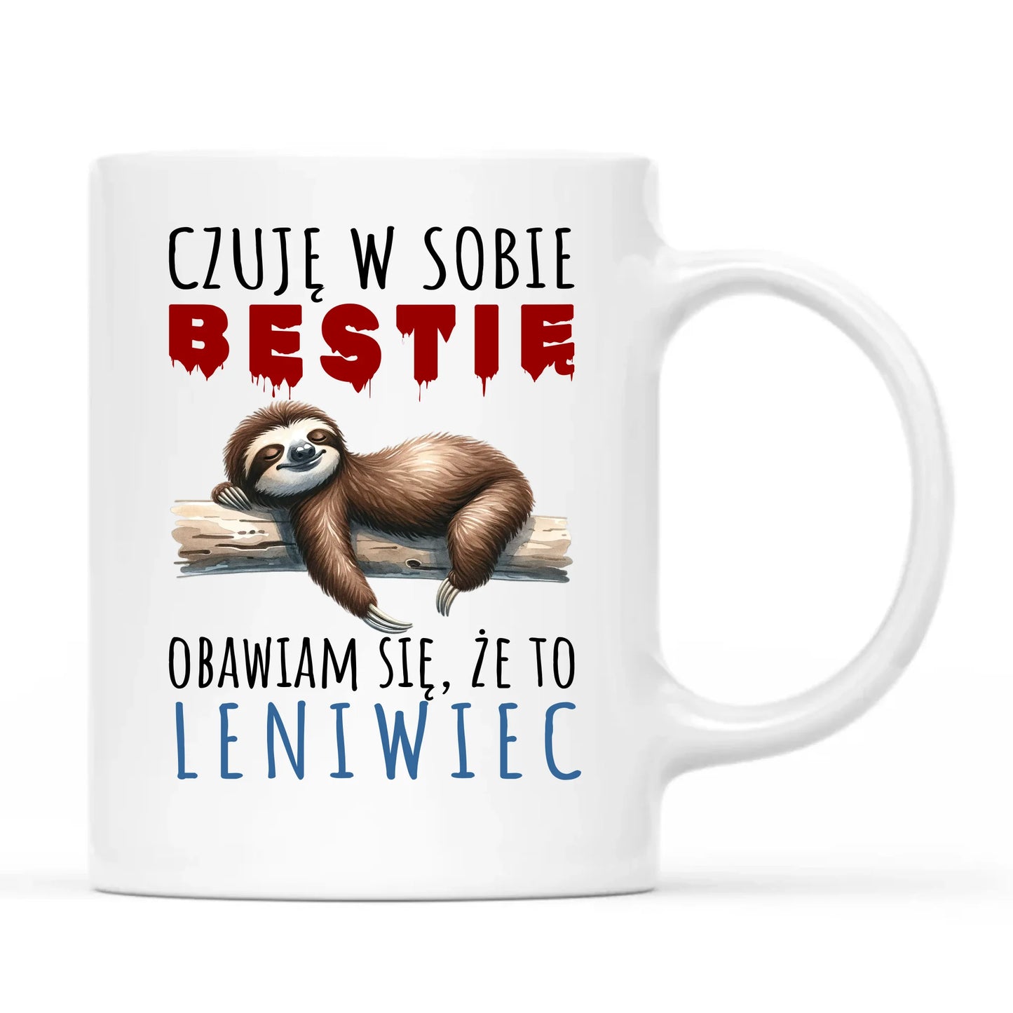 Śmieszny kubek z nadrukiem – Czuję w sobie bestię, obawiam się że to leniwiec – prezent DCH26 - StoryCups.pl
