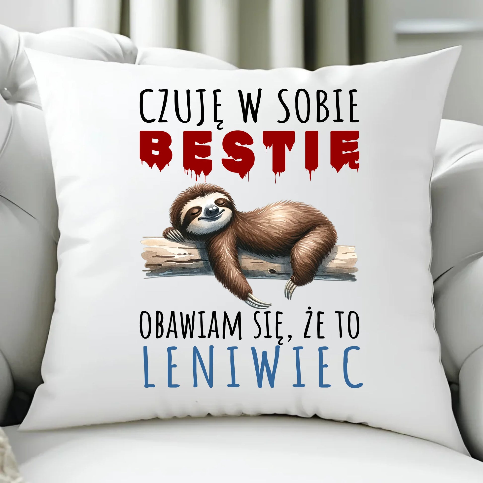 Poduszka – Czuję w sobie bestię, obawiam się że to leniwiec – prezent DCH26 - StoryCups.pl