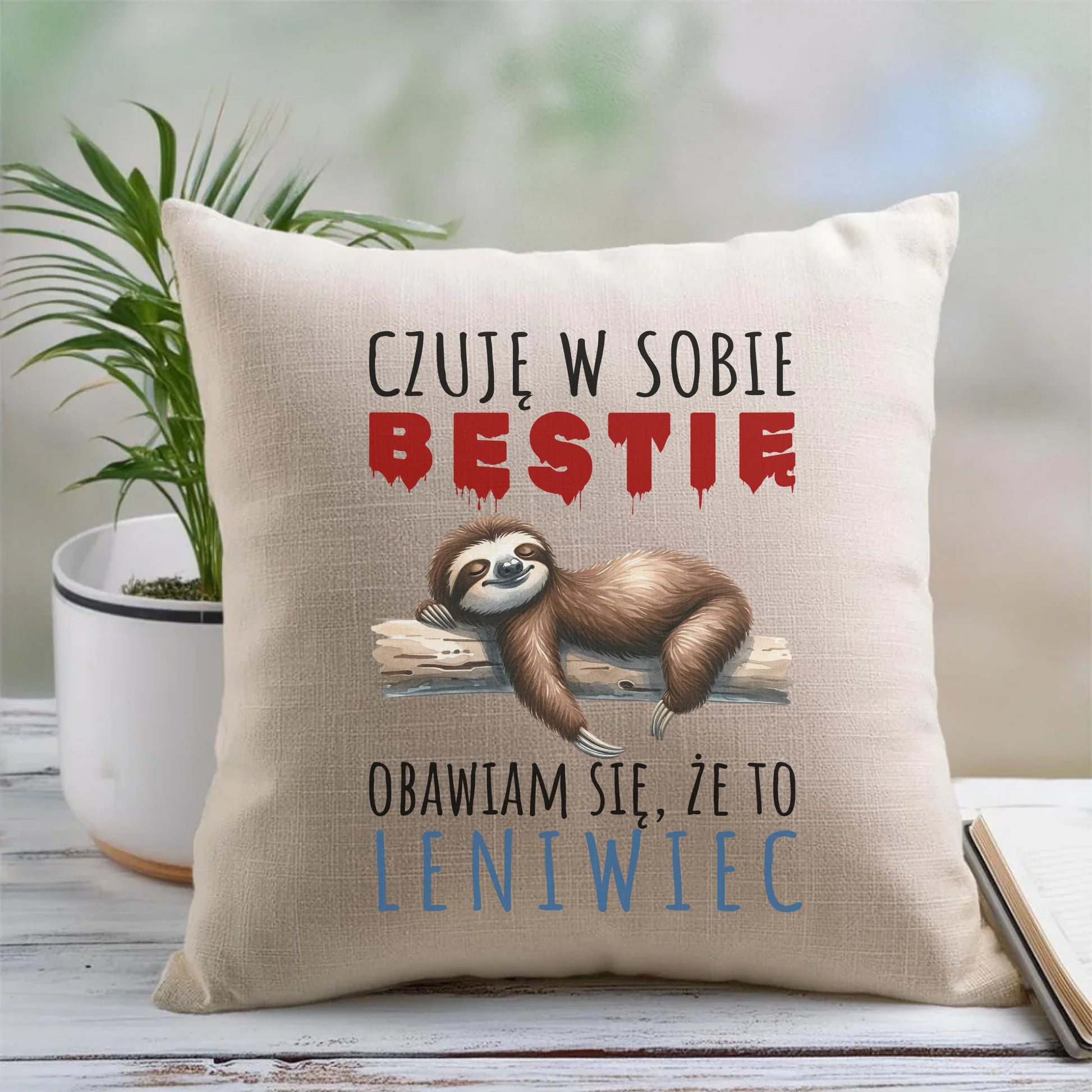 Poduszka – Czuję w sobie bestię, obawiam się że to leniwiec – prezent DCH26 - Poduszka / Lniana / 45cm x 45cm - StoryCups.pl