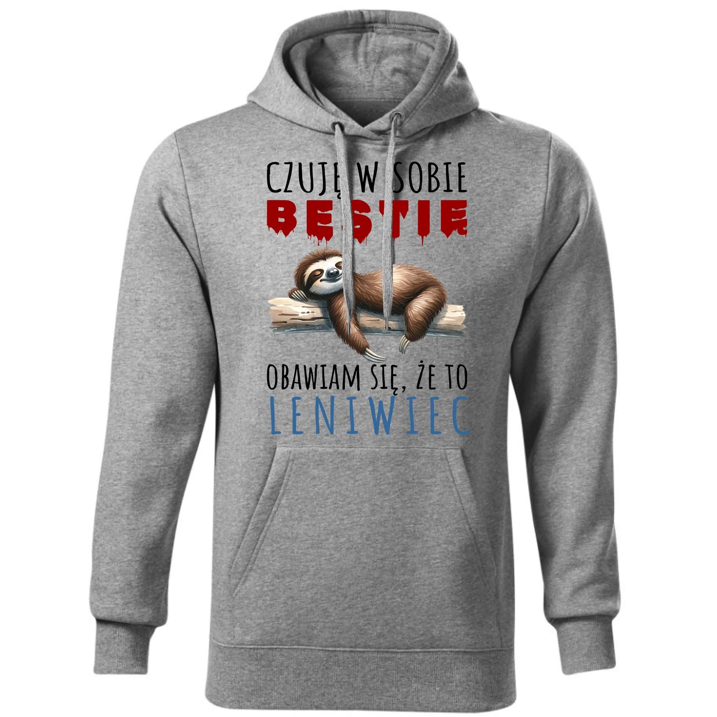 Bluza męska z kapturem – Czuję w sobie bestię, obawiam się że to leniwiec – prezent DCH26 - StoryCups.pl