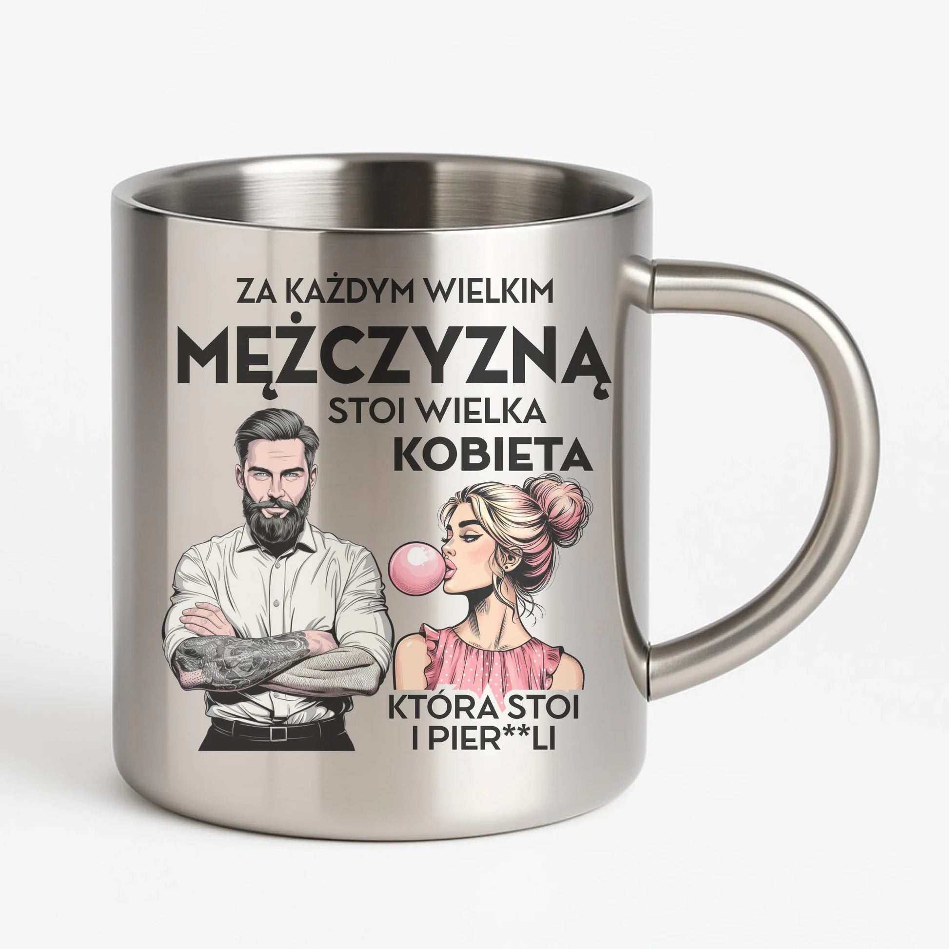 Kubek metalowy - Prezent dla niego - Za każdym wielkim mężczyzną stoi wielka kobieta DCH27 - StoryCups.pl