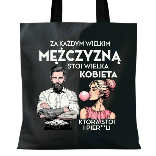Torba - Prezent dla niego - Za każdym wielkim mężczyzną stoi wielka kobieta DCH27 - StoryCups.pl