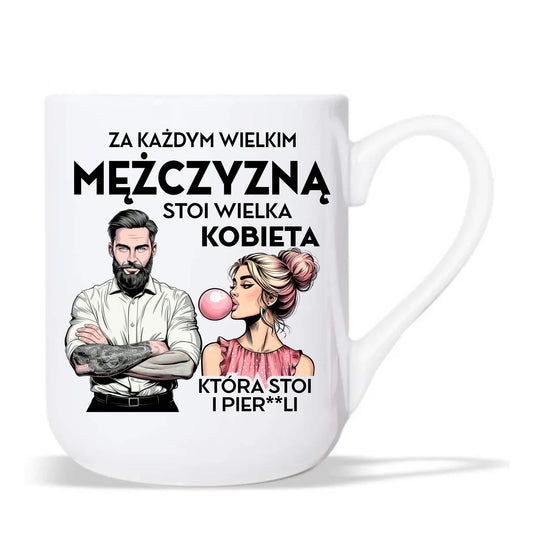 Kubek elegant - Prezent dla niego - Za każdym wielkim mężczyzną stoi wielka kobieta DCH27 - StoryCups.pl
