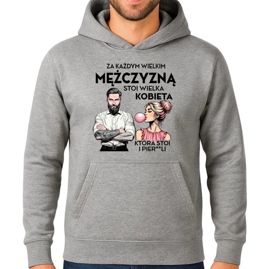 Bluza męska z kapturem - Za każdym wielkim mężczyzną stoi wielka kobieta DCH27 - StoryCups.pl