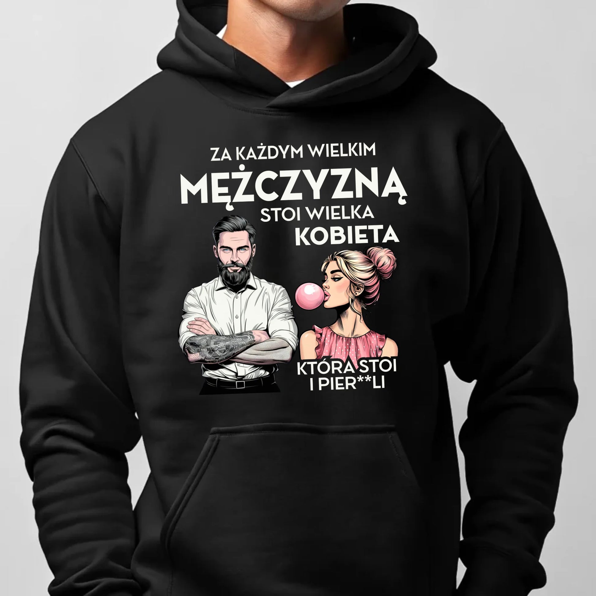 Bluza męska z kapturem - Za każdym wielkim mężczyzną stoi wielka kobieta DCH27 - StoryCups.pl