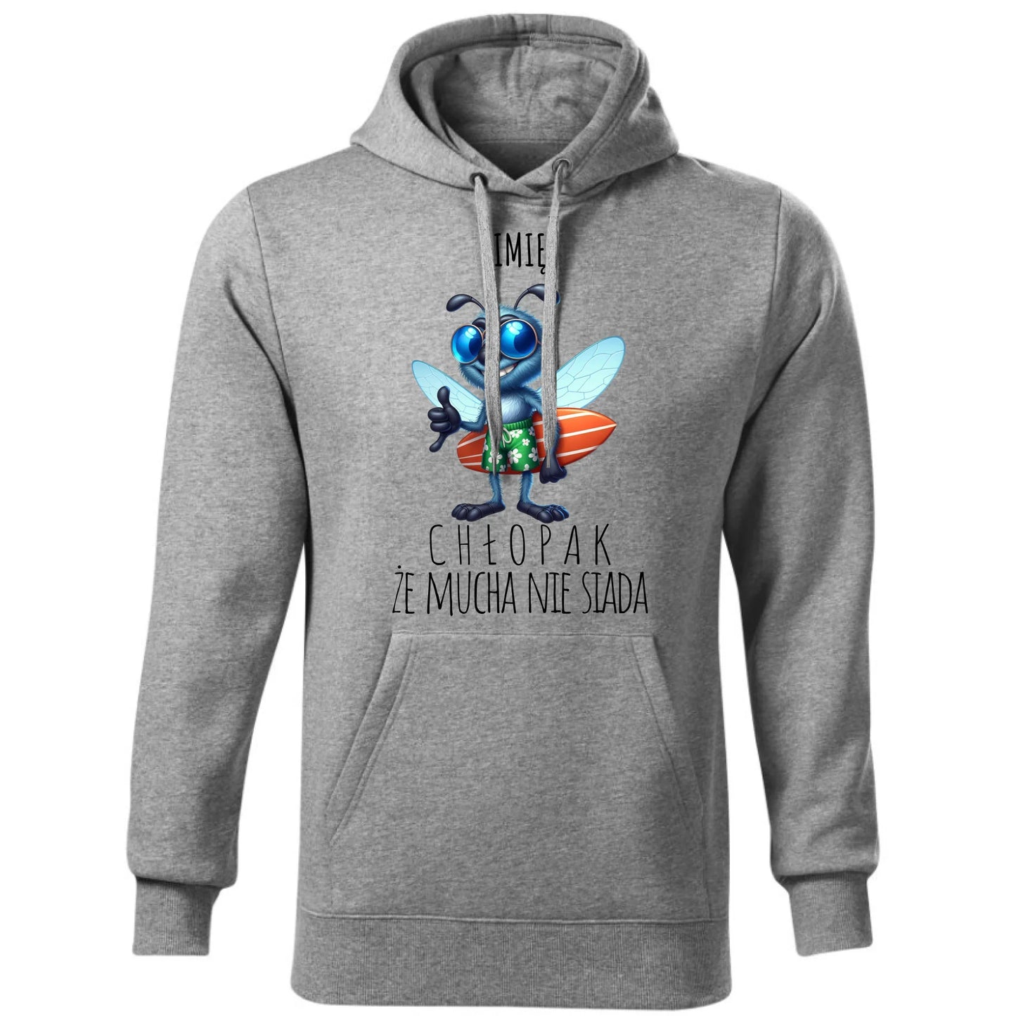 Bluza męska z kapturem - prezent dla chłopaka - Chłopak, że mucha nie siada essa - personalizowana DCH29 - StoryCups.pl
