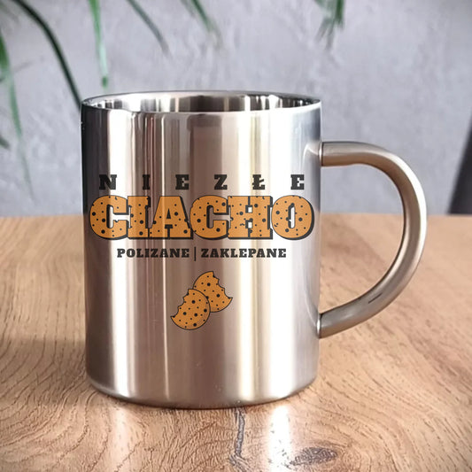 Kubek metalowy - prezent dla chłopaka męża - Niezłe ciacho polizane zaklepane DCH30 - StoryCups.pl