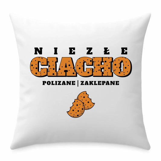 Poduszka - prezent dla chłopaka męża - Niezłe ciacho polizane zaklepane DCH30 - StoryCups.pl