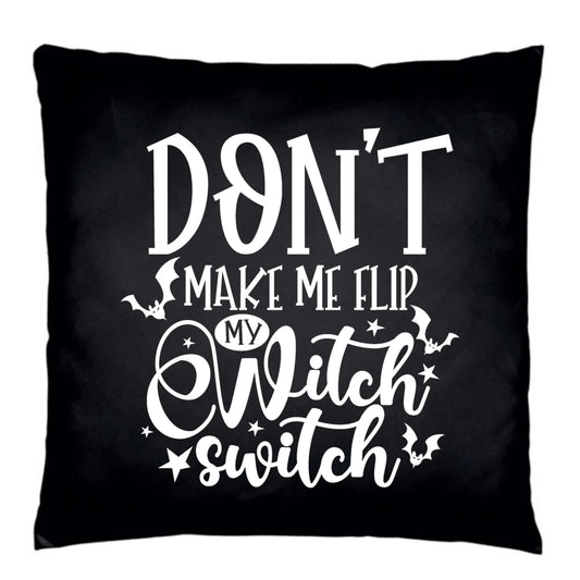 Poduszka dekoracyjna na Halloween - Don't make me flip my witch switch - śmieszna HL11 - StoryCups.pl