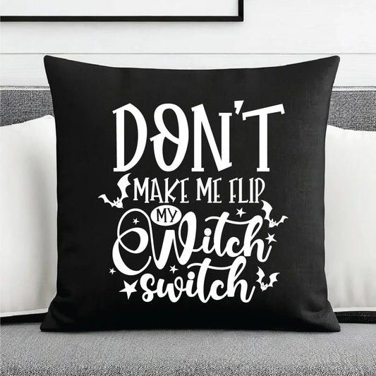 Poduszka dekoracyjna na Halloween - Don't make me flip my witch switch - śmieszna HL11 - StoryCups.pl
