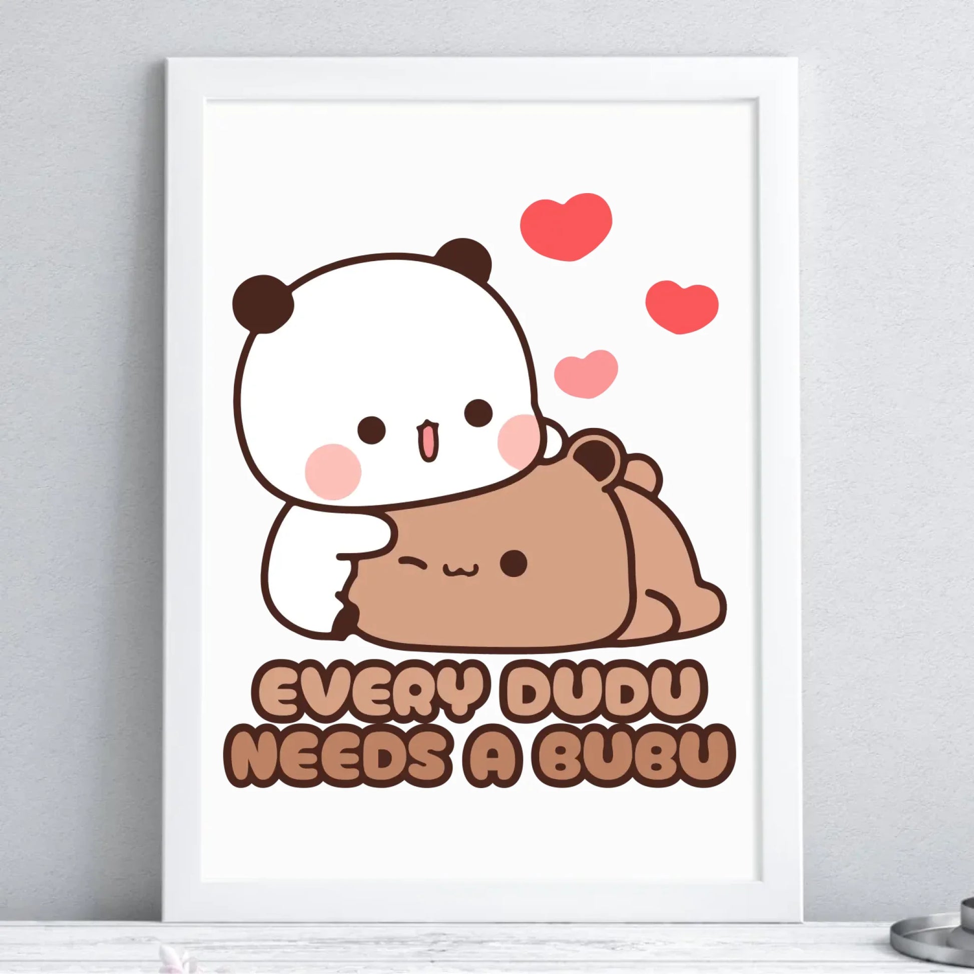Plakat w ramie dla par - Every Dudu needs a Bubu W32 - StoryCups.pl