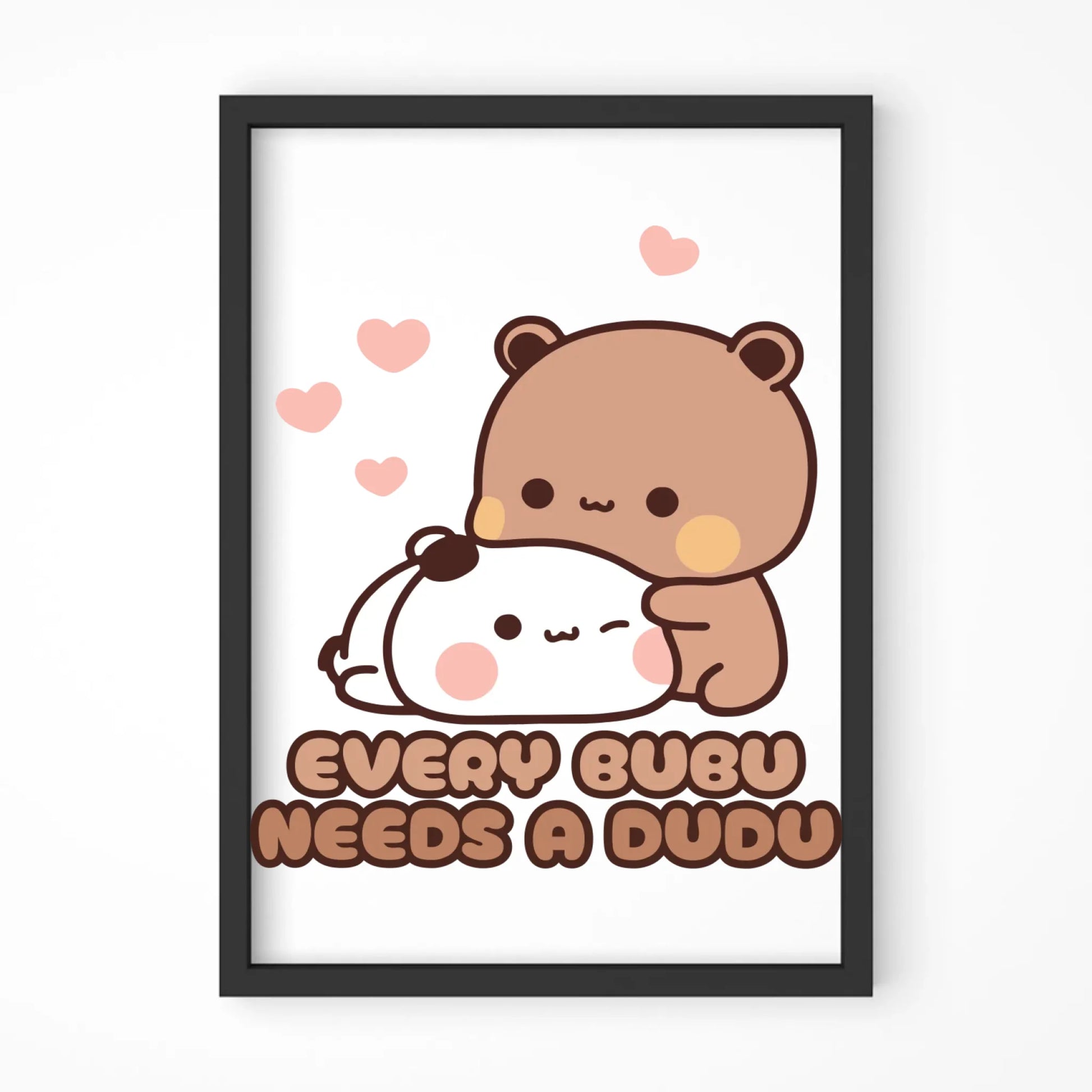 Plakat w ramie dla par - Every Bubu needs a Dudu W33 - StoryCups.pl