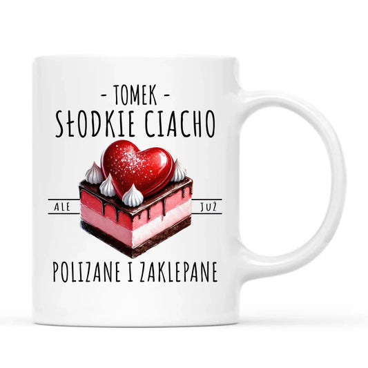 Kubek - Słodkie ciacho polizane i zaklepane - personalizowany W36 - StoryCups.pl
