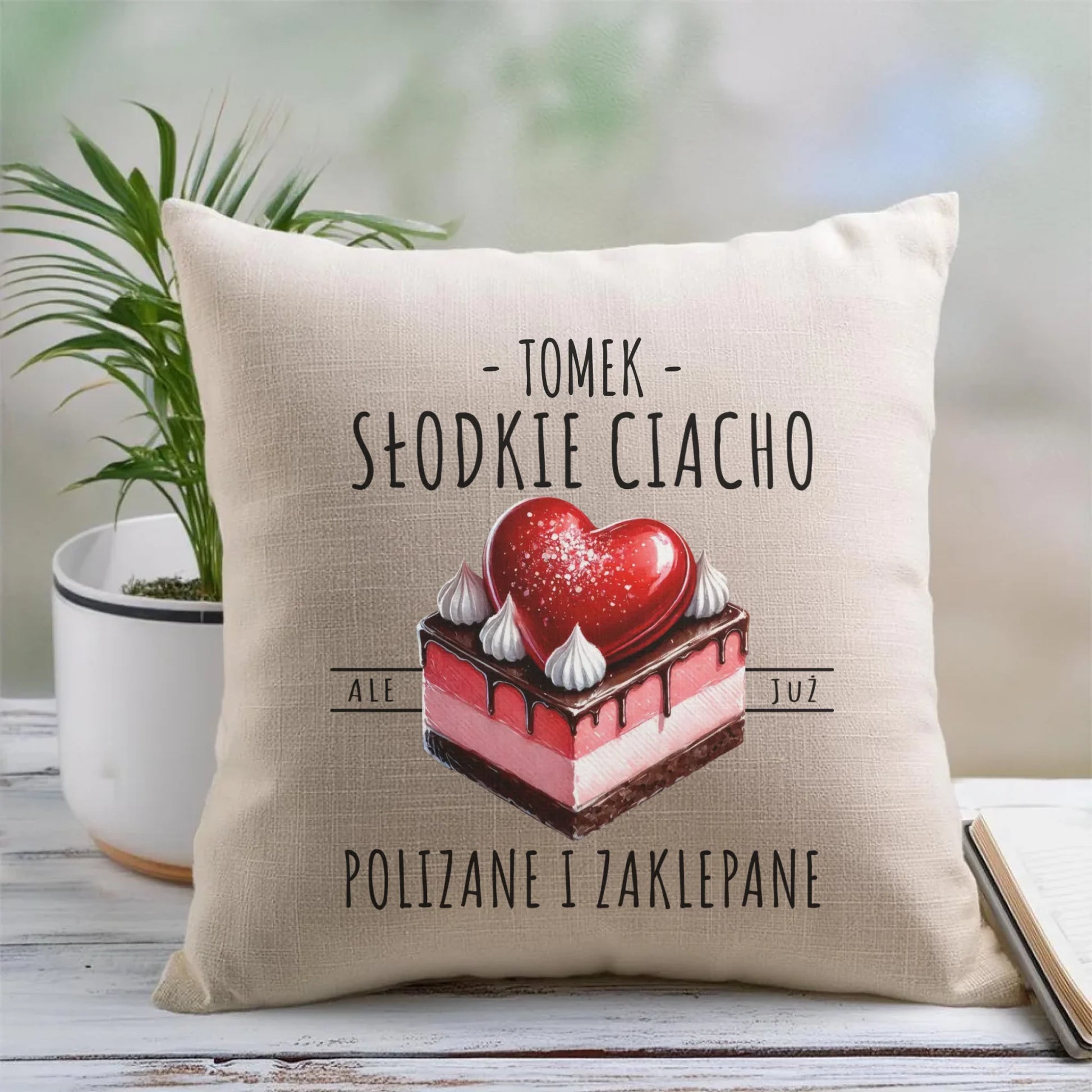 Poduszka - Słodkie ciacho polizane i zaklepane - personalizowana W36 - StoryCups.pl