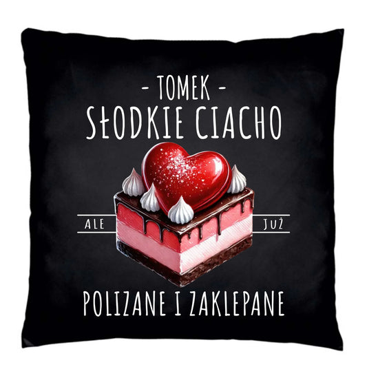 Poduszka dekoracyjna - Słodkie ciacho polizane i zaklepane - personalizowana W36 - StoryCups.pl